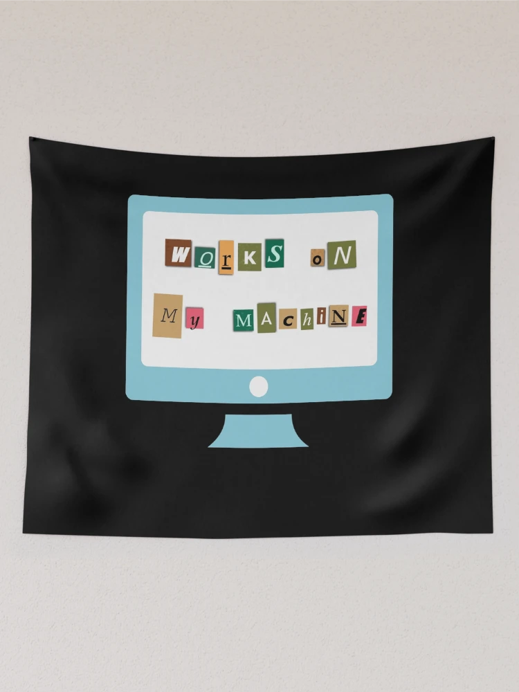 Thumbnail 2 of 3, Tapestry, It Works on My Machine, Software Engineer, Computer Science, Fullstack Developer, Programming Humor, Dark designed and sold by Max-Wear.