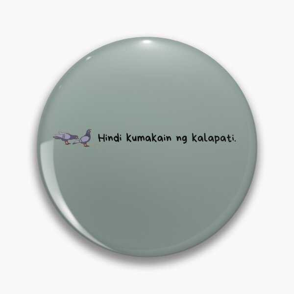 Item preview, Hindi Kumakain ng Kalapati, Humor, Tagalog, Pinoy humor, Funny Taglines designed and sold by ArtyTita.