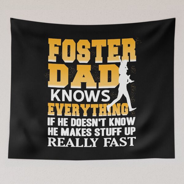 Item preview, Foster Dad knows everything or make this up fast designed and sold by NeXore.