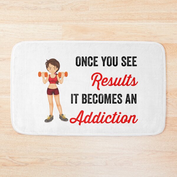 Item preview, Once You See Results It Becomes An Addiction designed and sold by PoeticDesign.