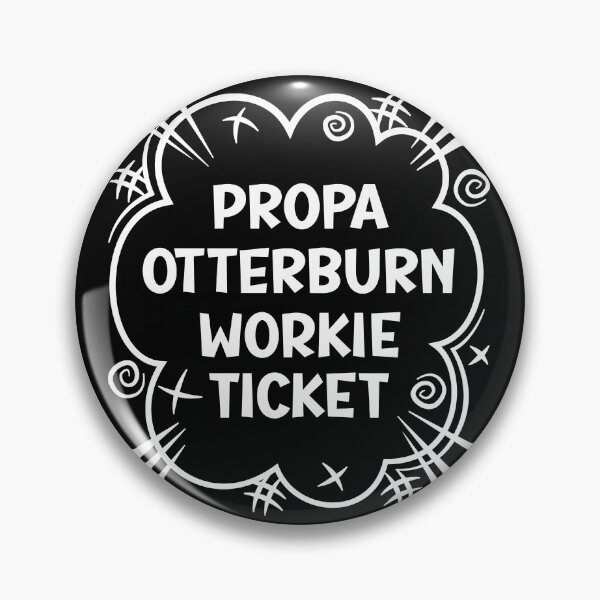 Item preview, PROPA OTTERBURN WORKIE TICKET a cheeky design for people from Otterburn in the North East of England designed and sold by robimerch.