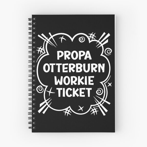 Item preview, PROPA OTTERBURN WORKIE TICKET a cheeky design for people from Otterburn in the North East of England designed and sold by robimerch.