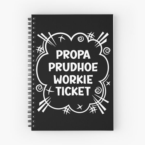 Item preview, PROPA PRUDHOE WORKIE TICKET a cheeky design for people from Prudhoe in the North East of England designed and sold by robimerch.