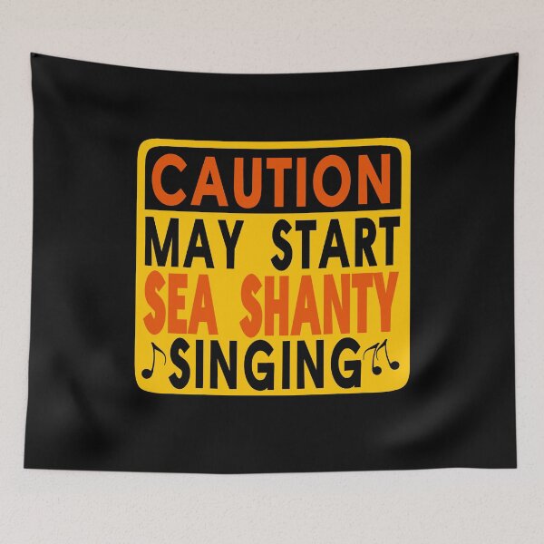 Artikelvorschau, Caution May Start Sea Shanty singing entworfen und verkauft von NeXore.