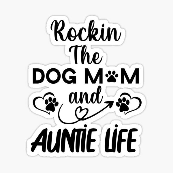 Rocking the dog mom and store aunt life