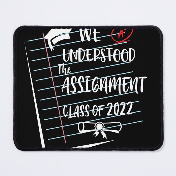 Item preview, Class of 2022 - We Understood the Assignment Class of 2022 designed and sold by au2515.