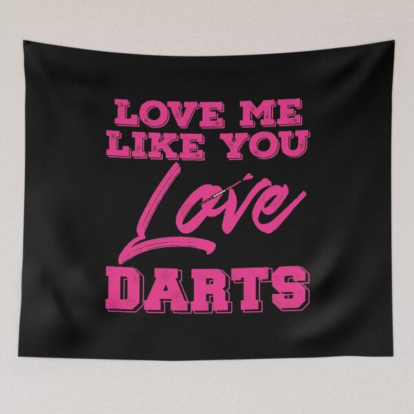 Item preview, Love me like you love Darts designed and sold by NeXore.