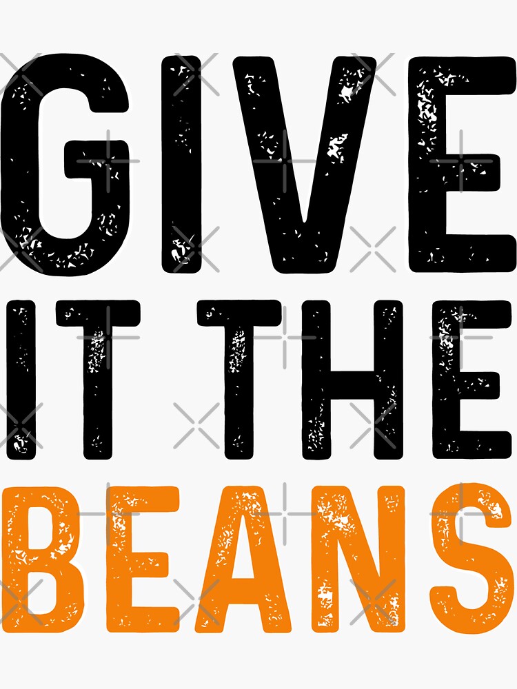 Give It The Beans Sticker For Sale By Jlachger Redbubble