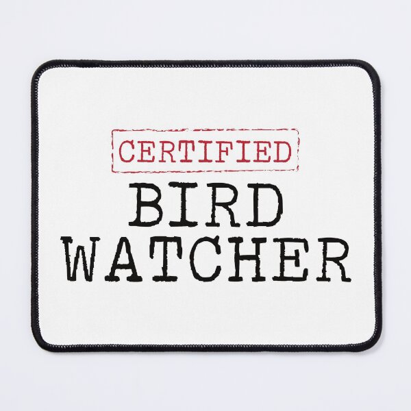 Item preview, Certified Birdwatcher designed and sold by teesaurus.