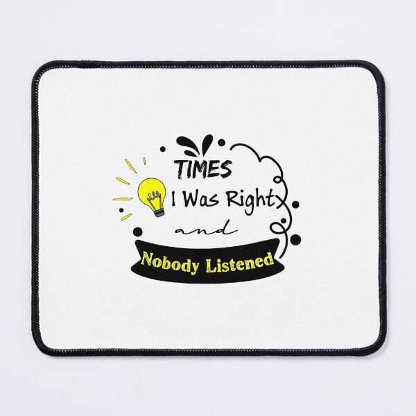 Item preview, Times I Was Right And Nobody Listened designed and sold by Innovational.