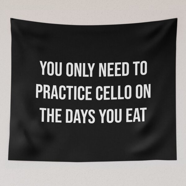 Item preview, You Only Need To Practice Cello On The Days You Eat designed and sold by MSA-42.