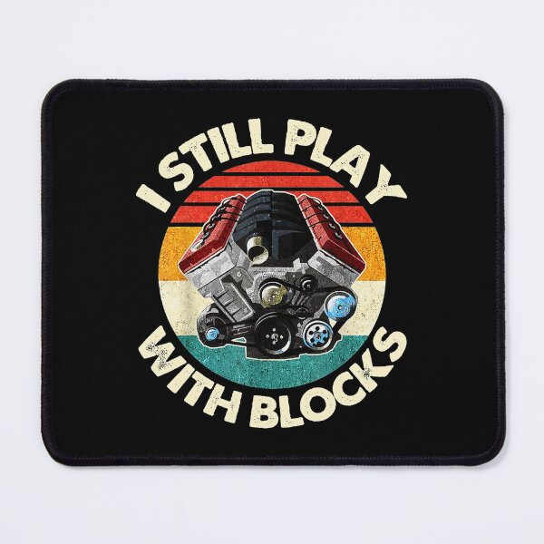 Item preview, Car Mechanic Funny - I Still Play With Block designed and sold by lytainhan89.