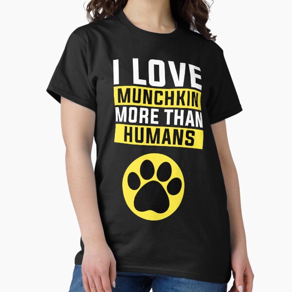 Item preview, I Love Munchkin More Than , Funny Munchkin designed and sold by BIHI14.