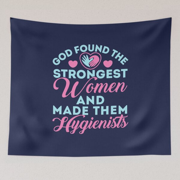 Item preview, God Found the Strongest Women and Made Them Hygienists designed and sold by jaygo.