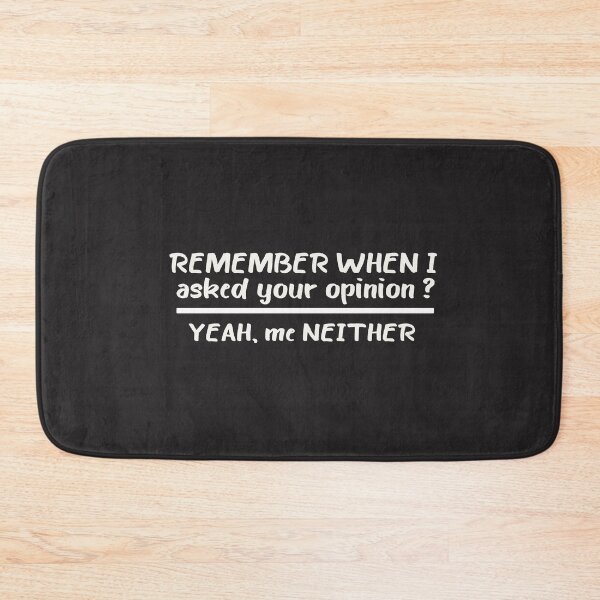 Item preview, Remember When I Asked Your Opinion designed and sold by designreb.