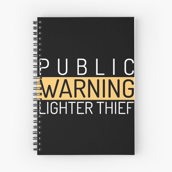 Item preview, Public Warning Lighter Thief designed and sold by CoolSquidDesign.