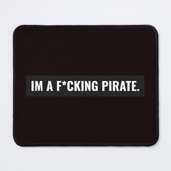 Item preview, "im a f*cking pirate" quote designed and sold by CoolSquidDesign.