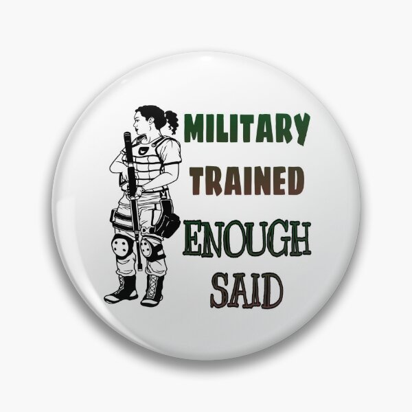 Item preview, Military Trained Enough Said designed and sold by sibrina1.