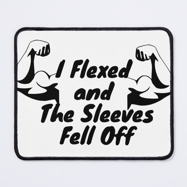 Item preview, I Flexed and The Sleeves Fell Off designed and sold by t-shirt studio.