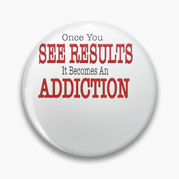 Item preview, Once You See Results It Becomes An Addiction designed and sold by millionair3.