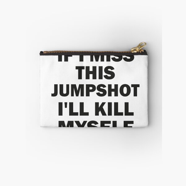 Item preview, If I Miss This Jumpshot I'll Kill Myself Funny designed and sold by Wadia Hamda.