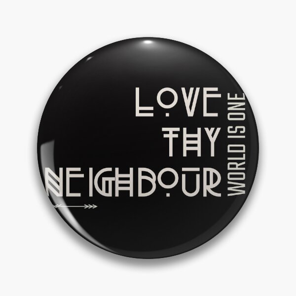 Item preview, love thy neighbour quote for dark backgrounds designed and sold by CoolSquidDesign.