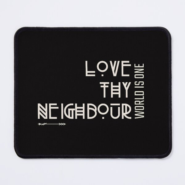 Item preview, love thy neighbour quote for dark backgrounds designed and sold by CoolSquidDesign.