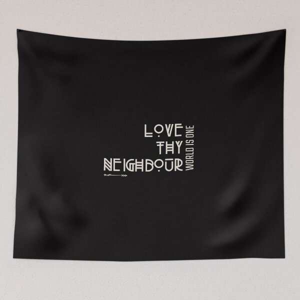 Item preview, love thy neighbour quote for dark backgrounds designed and sold by CoolSquidDesign.