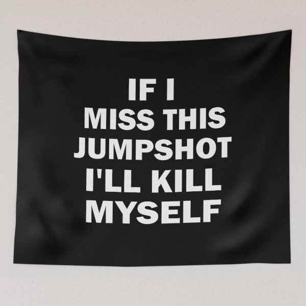Item preview, If I Miss This Jumpshot I'll Kill Myself Funny designed and sold by Wadia Hamda.