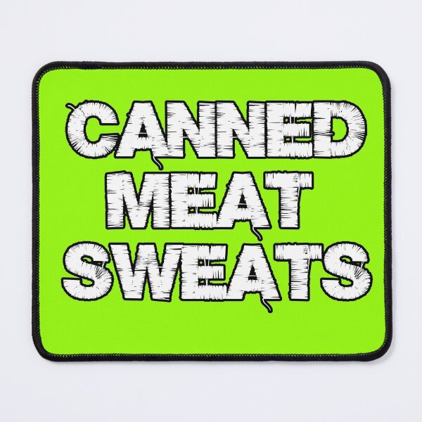 Item preview, Canned Meat Sweats Gag Gift designed and sold by Willyboy16.