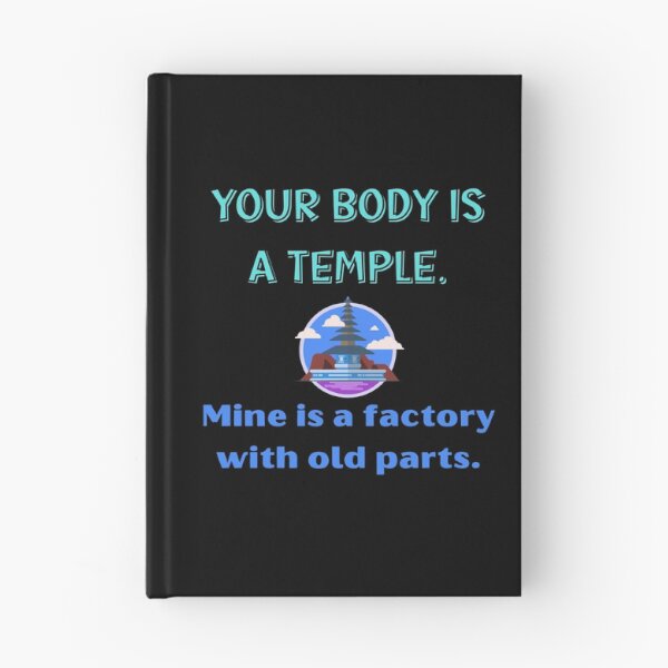 Item preview, Your body is a temple. Mine is a factory with old parts designed and sold by Tuesday Robbins.
