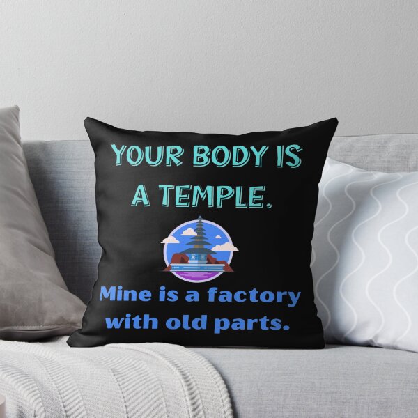 Item preview, Your body is a temple. Mine is a factory with old parts designed and sold by Tuesday Robbins.