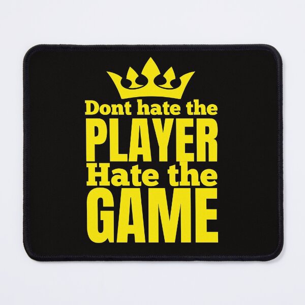 Item preview, Dont hate the player ,hate the game! designed and sold by outlaw70.