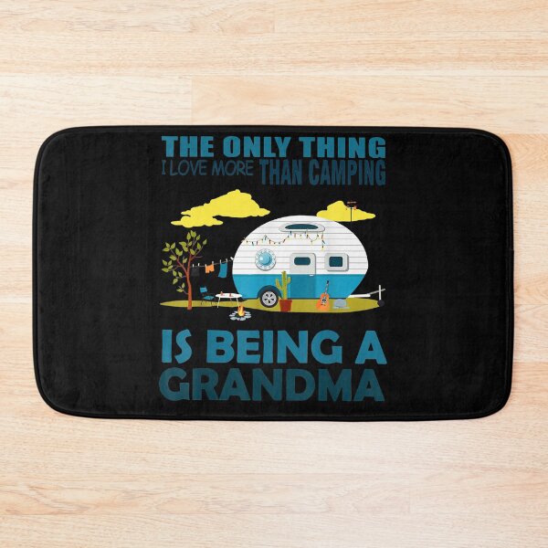 Item preview, The Only Thing I Love More Than Camping Is Being A Grandma designed and sold by RobertJason.