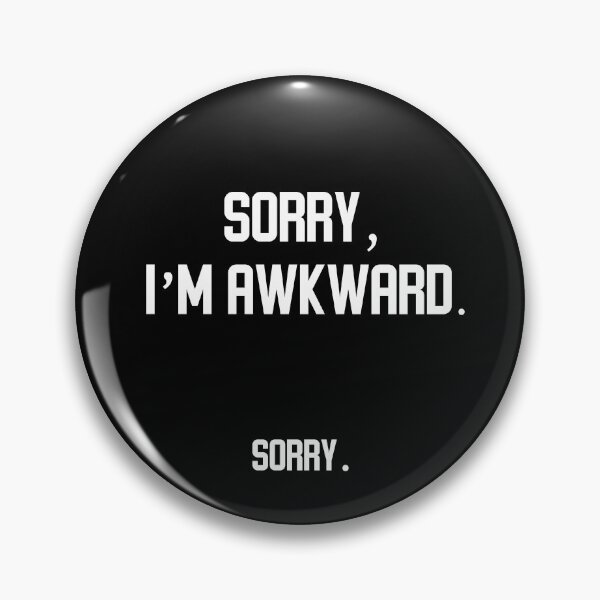 Item preview, Sorry, I'm Awkward. Sorry. designed and sold by AMINE  ★★★★★.
