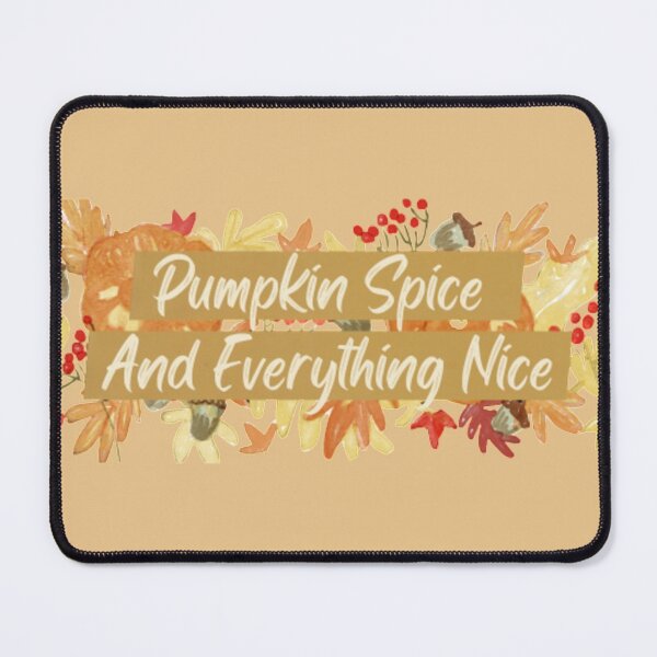 Item preview, Pumpkin Spice And Everything Nice designed and sold by FMA30.