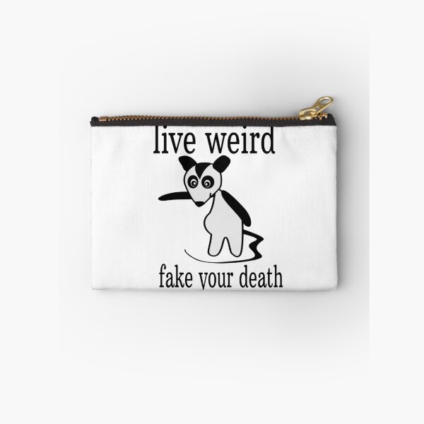Item preview, LIVE WEIRD FAKE YOUR DEATH. designed and sold by leicha.