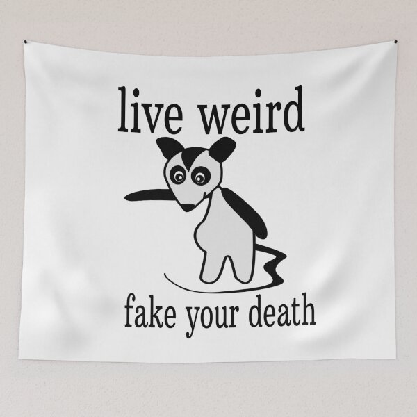 Item preview, LIVE WEIRD FAKE YOUR DEATH. designed and sold by leicha.