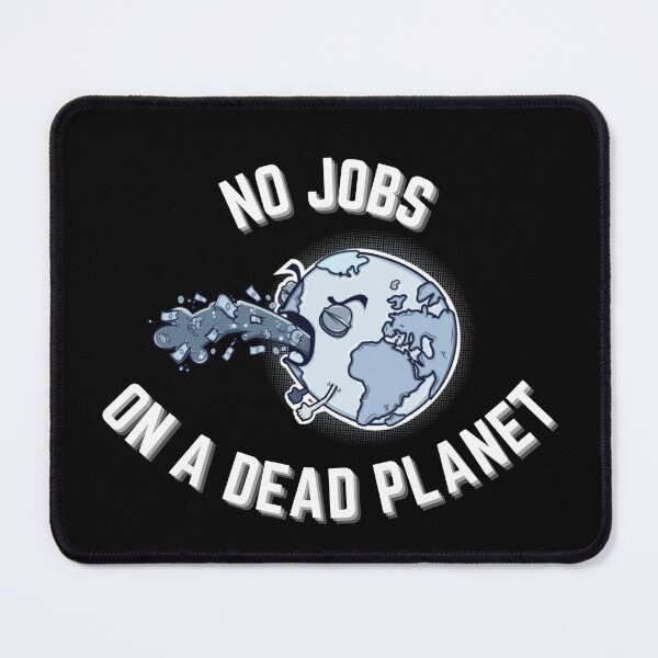 Item preview, No Jobs On A Dead Planet designed and sold by Zyphrost ★★★★★ (✔).