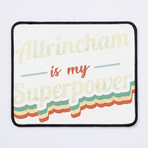 Item preview, Altrincham Is My Superpower designed and sold by Custom365.