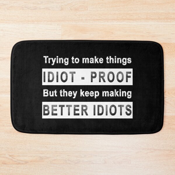 Item preview, They Keep Making Better Idiots designed and sold by JawadBaali.