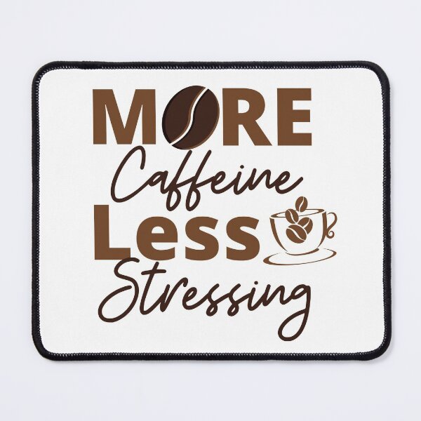 Item preview, More caffeine less stressing designed and sold by vera-vera.
