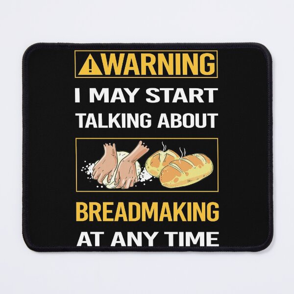 Item preview, Funny Warning Breadmaking Bread Making designed and sold by ArydeaNoriega.