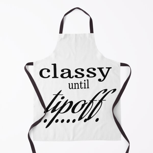 Item preview, CLASSY UNTIL TIPOFF. designed and sold by leicha.