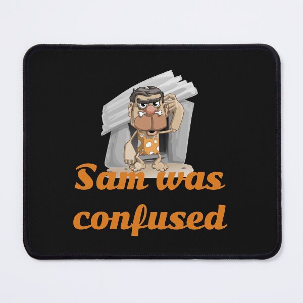 Item preview, Sam was confused designed and sold by Areashor.