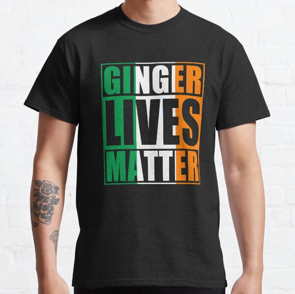 Ginger Lives Matter Irish Flag Classic T-Shirt