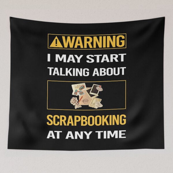 Item preview, Funny Warning Scrapbooking Scrapbook Scrapbooker designed and sold by FulviaContreras.