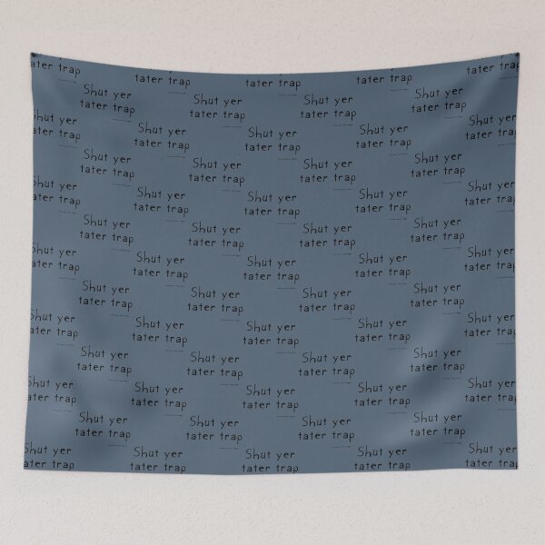 Item preview, Shut Yer Tater Trap   designed and sold by winoartdesign.