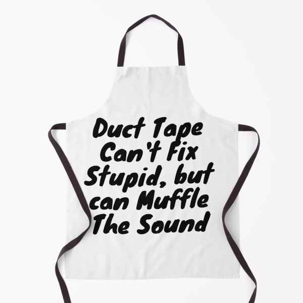 Item preview, Duct Tape Can't Fix Stupid, but can Muffle The Sound designed and sold by t-shirt studio.