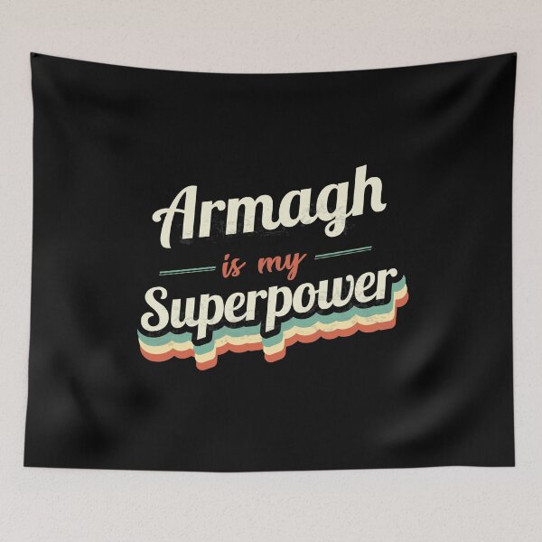 Item preview, Armagh Is My Superpower designed and sold by Custom365.